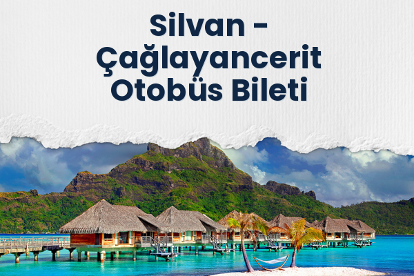 Silvan → Çağlayancerit Otobüs Bileti