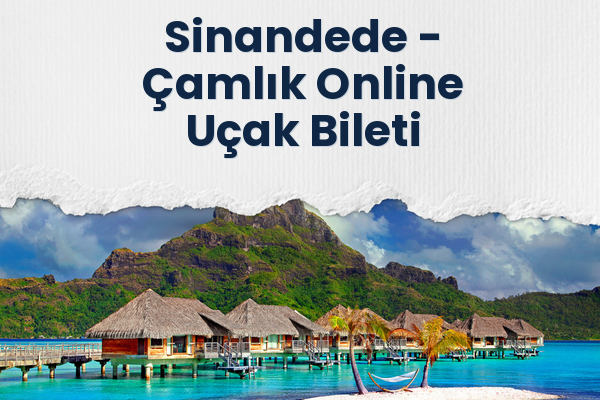 Sinandede → Çamlık Online Uçak Bileti