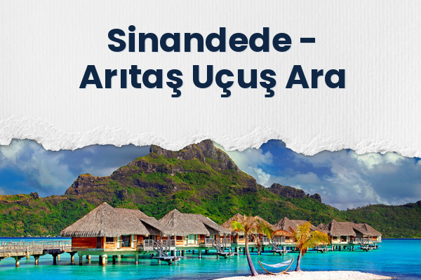 Sinandede → Arıtaş Uçuş Ara