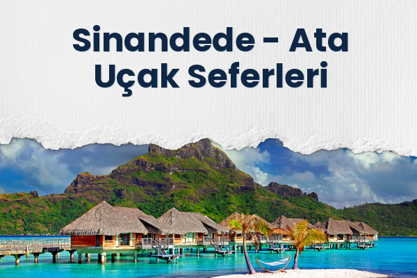 Sinandede → Ata Uçak Seferleri