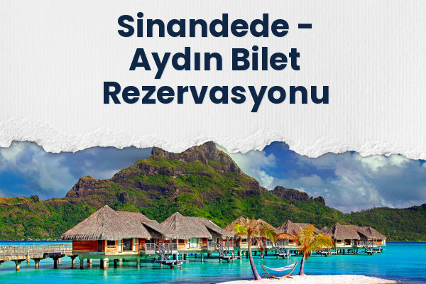 Sinandede → Aydın Bilet Rezervasyonu