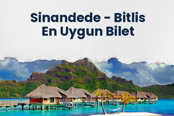 Sinandede → Bitlis En Uygun Bilet