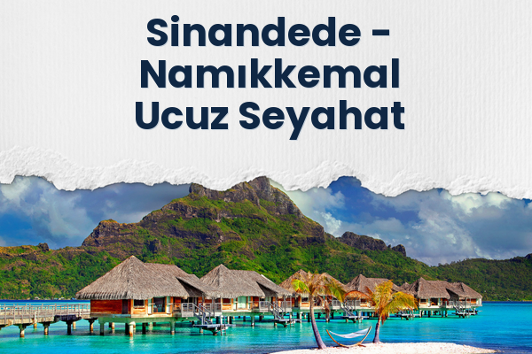 Sinandede → Namıkkemal Ucuz Seyahat