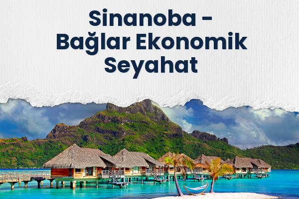 Sinanoba → Bağlar Ekonomik Seyahat