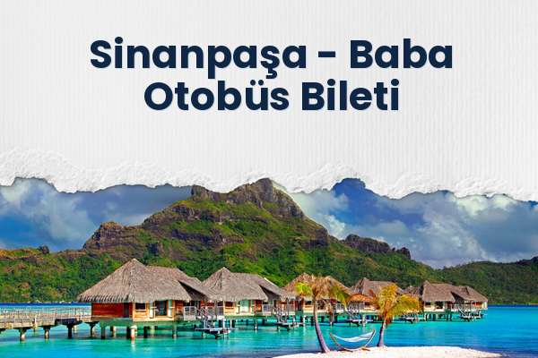 Sinanpaşa → Baba Otobüs Bileti