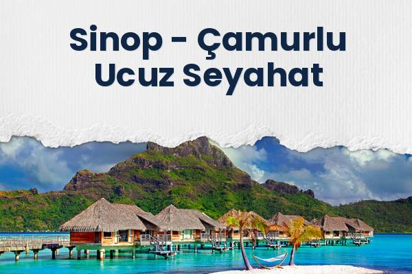 Sinop → Çamurlu Ucuz Seyahat