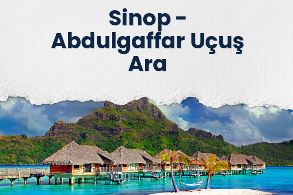 Sinop → Abdulgaffar Uçuş Ara