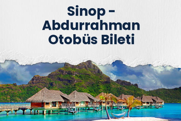 Sinop → Abdurrahman Otobüs Bileti