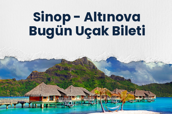Sinop → Altınova Bugün Uçak Bileti