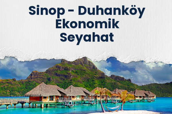 Sinop → Duhanköy Ekonomik Seyahat