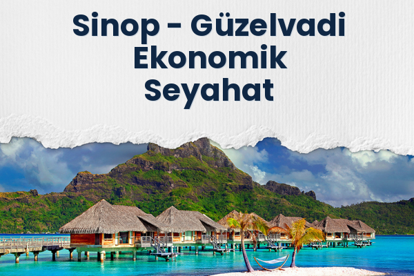 Sinop → Güzelvadi Ekonomik Seyahat