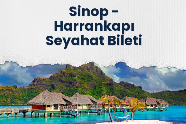 Sinop → Harrankapı Seyahat Bileti
