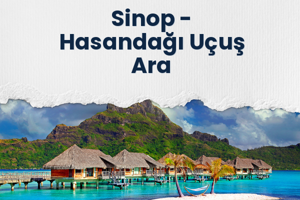 Sinop → Hasandağı Uçuş Ara