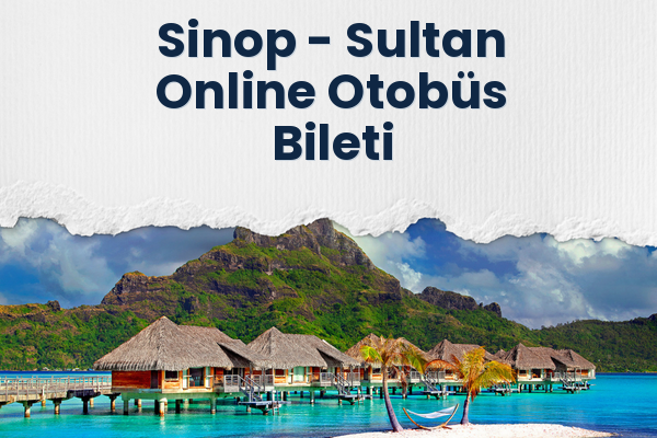 Sinop → Sultan Online Otobüs Bileti