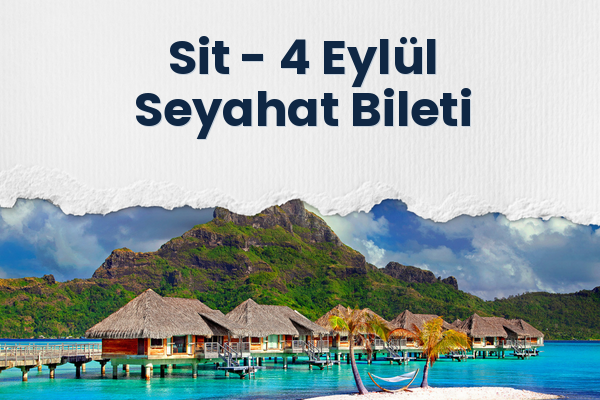 Sit → 4 Eylül Seyahat Bileti