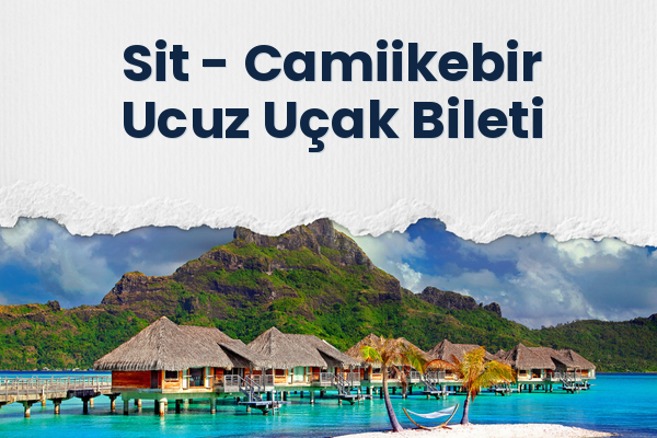 Sit → Camiikebir Ucuz Uçak Bileti