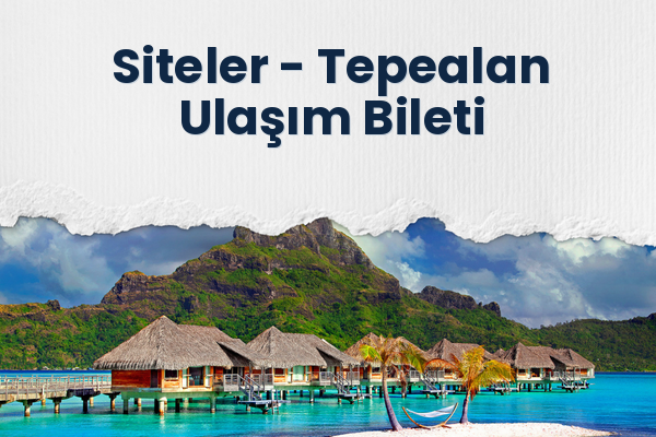 Siteler → Tepealan Ulaşım Bileti