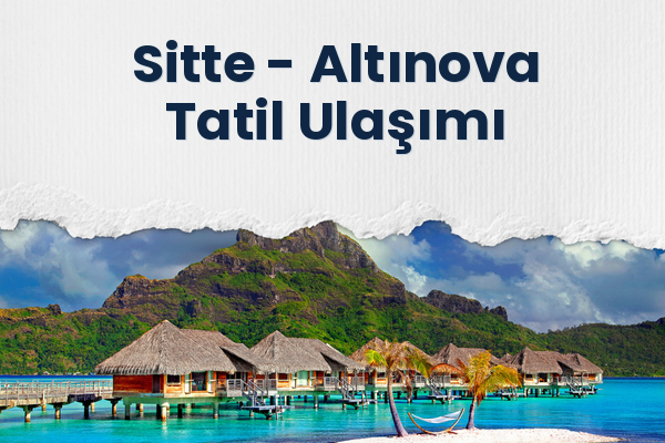 Sitte → Altınova Tatil Ulaşımı