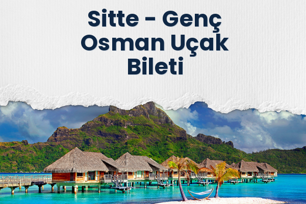 Sitte → Genç Osman Uçak Bileti