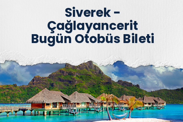 Siverek → Çağlayancerit Bugün Otobüs Bileti