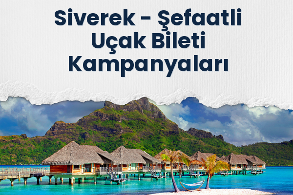 Siverek → Şefaatli Uçak Bileti Kampanyaları