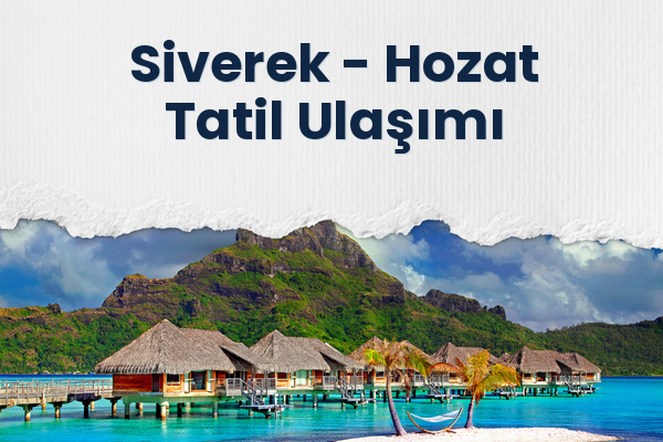 Siverek → Hozat Tatil Ulaşımı
