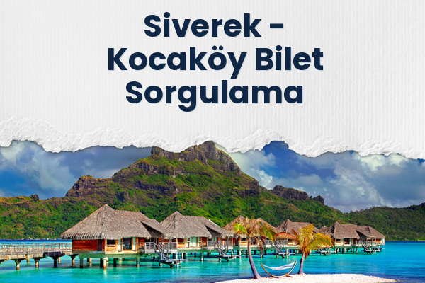 Siverek → Kocaköy Bilet Sorgulama
