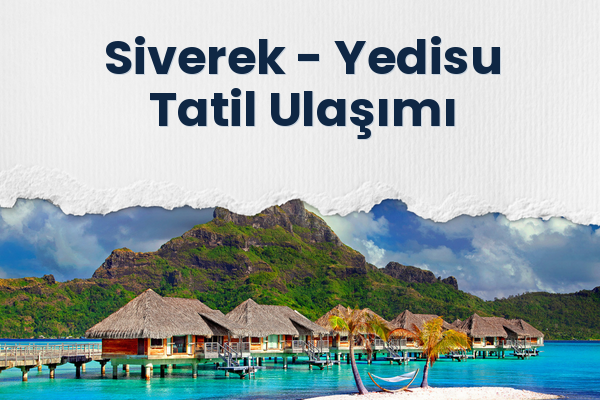 Siverek → Yedisu Tatil Ulaşımı