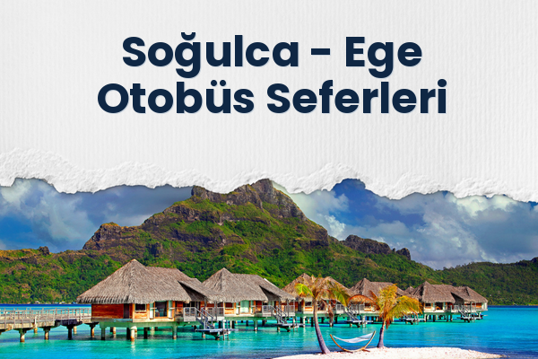 Soğulca → Ege Otobüs Seferleri
