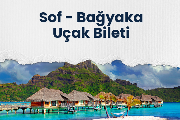 Sof → Bağyaka Uçak Bileti
