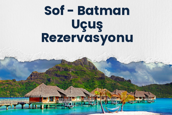 Sof → Batman Uçuş Rezervasyonu