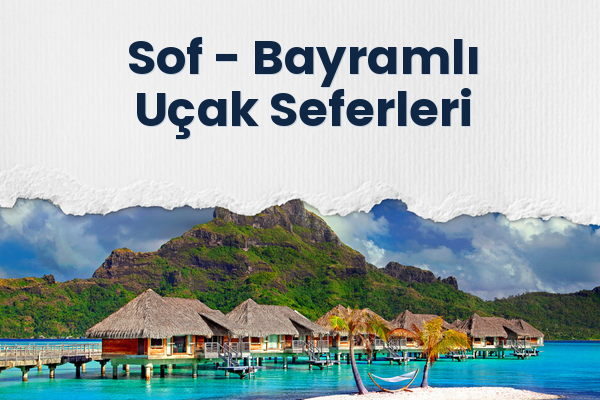 Sof → Bayramlı Uçak Seferleri