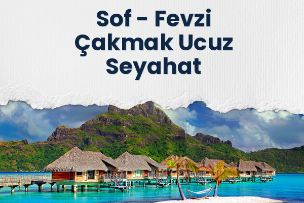 Sof → Fevzi Çakmak Ucuz Seyahat
