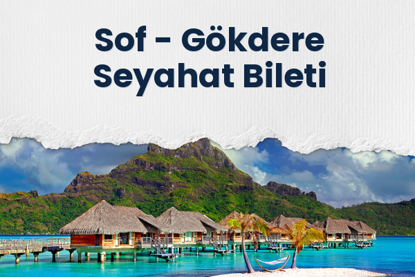 Sof → Gökdere Seyahat Bileti