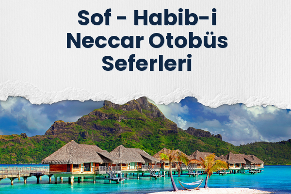 Sof → Habib-i Neccar Otobüs Seferleri
