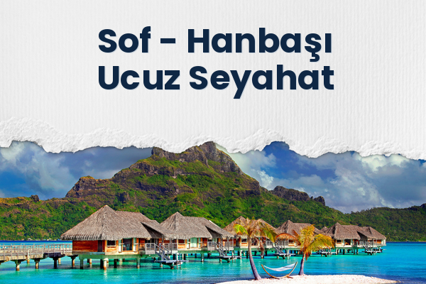 Sof → Hanbaşı Ucuz Seyahat