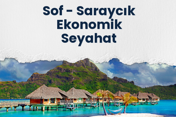 Sof → Saraycık Ekonomik Seyahat