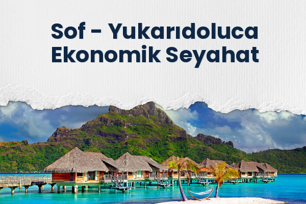 Sof → Yukarıdoluca Ekonomik Seyahat