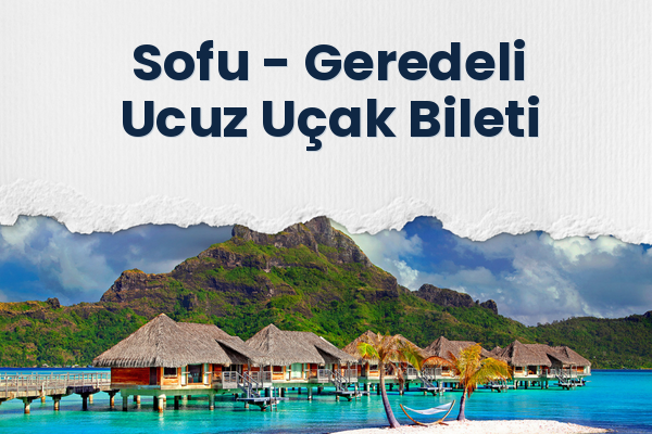 Sofu → Geredeli Ucuz Uçak Bileti