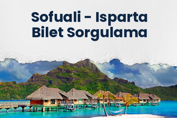 Sofuali → Isparta Bilet Sorgulama