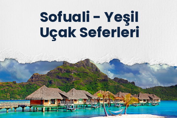 Sofuali → Yeşil Uçak Seferleri