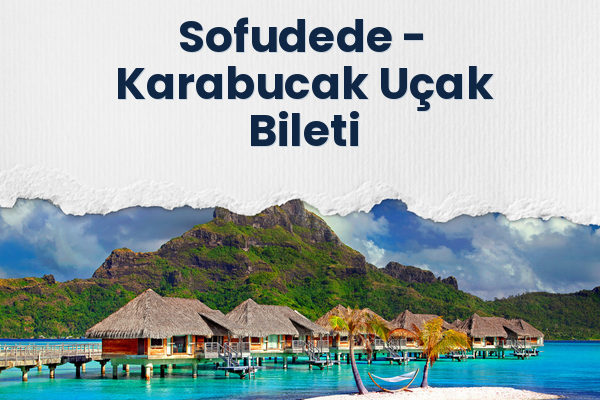 Sofudede → Karabucak Uçak Bileti