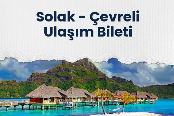 Solak → Çevreli Ulaşım Bileti