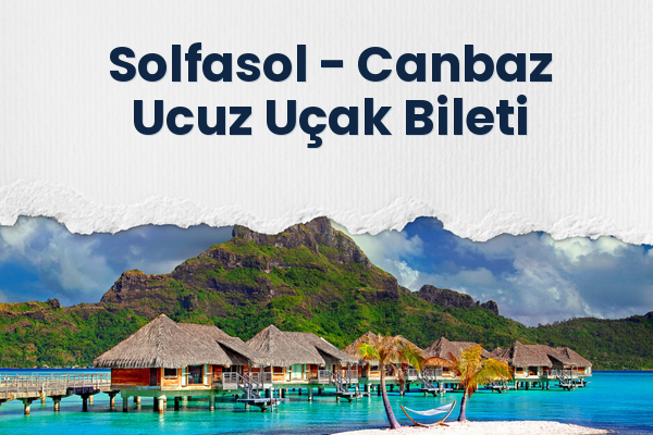Solfasol → Canbaz Ucuz Uçak Bileti