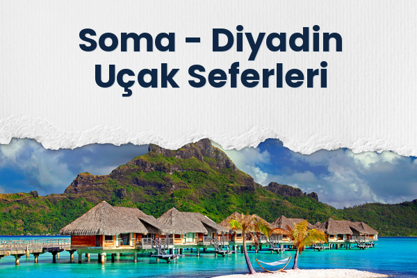 Soma → Diyadin Uçak Seferleri