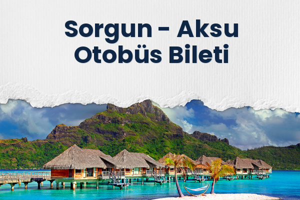 Sorgun → Aksu Otobüs Bileti