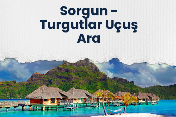 Sorgun → Turgutlar Uçuş Ara