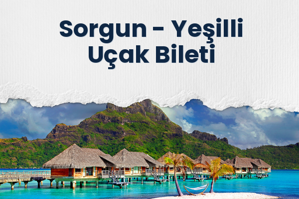 Sorgun → Yeşilli Uçak Bileti