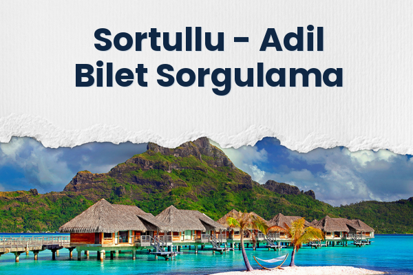Sortullu → Adil Bilet Sorgulama