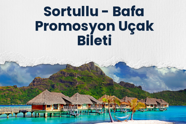 Sortullu → Bafa Promosyon Uçak Bileti